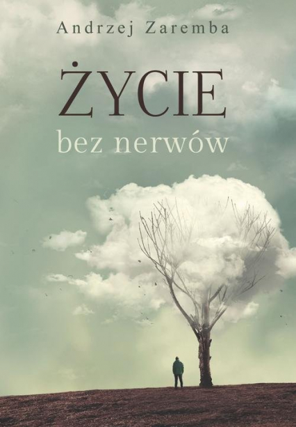 Życie bez nerwów - Andrzej Zaremba | okładka