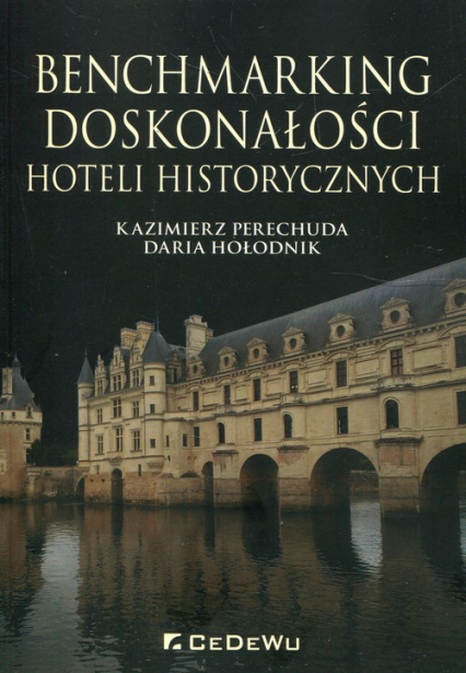 Benchmarking doskonałości hoteli historycznych - Daria Hołodnik, Kazimierz Perechuda | okładka