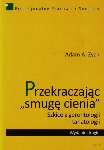 Przekraczając smugę cienia Szkice z gerontologii i tanatologii - Zych Adam A. | okładka