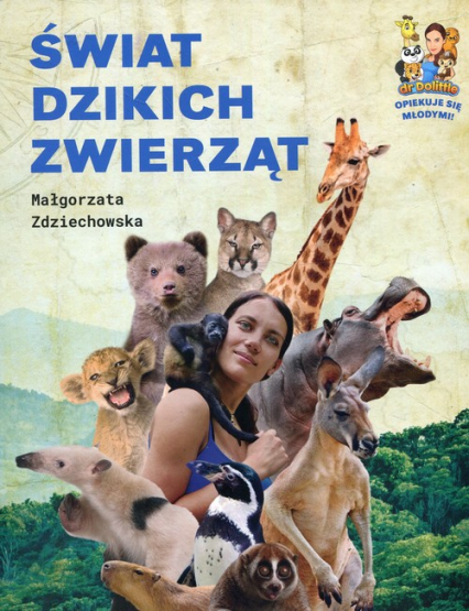 Świat dzikich zwierząt - Małgorzata Zdziechowska | okładka