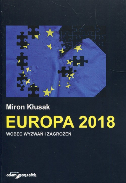 Europa 2018 wobec wyzwań i zagrożeń - Miron Kłusak | okładka
