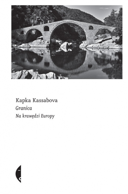 Granica Na krawędzi Europy - Kapka Kassabova | okładka