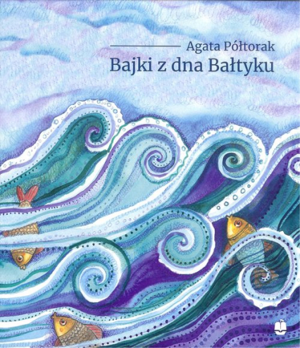 Bajki z dna Bałtyku - Agata Półtorak | okładka