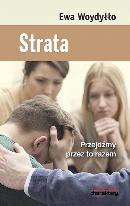 Strata Przejdźmy przez to razem - Ewa Woydyłło | okładka