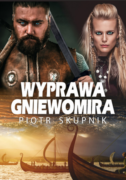 Wyprawa Gniewomira - Piotr Skupnik | okładka