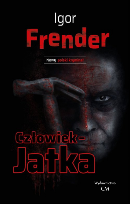 Człowiek-Jatka - Igor Frender | okładka