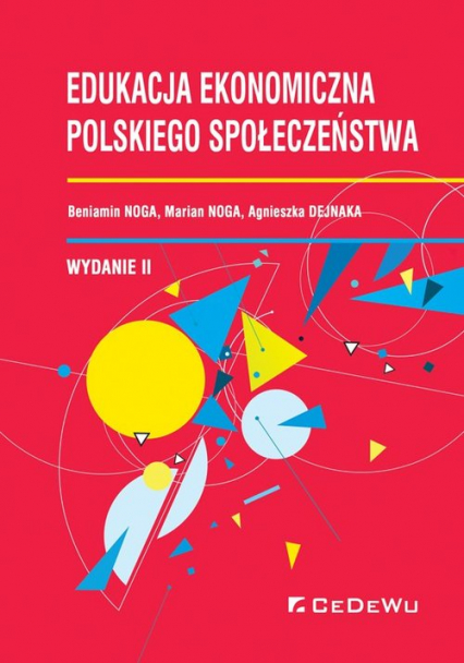 Edukacja ekonomiczna polskiego społeczeństwa - Agnieszka Dejnaka, Marian Noga, Noga Beniamin | okładka