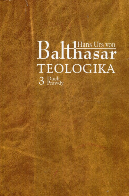 Teologika 3 Duch prawdy - Hans Urs von Balthasar | okładka
