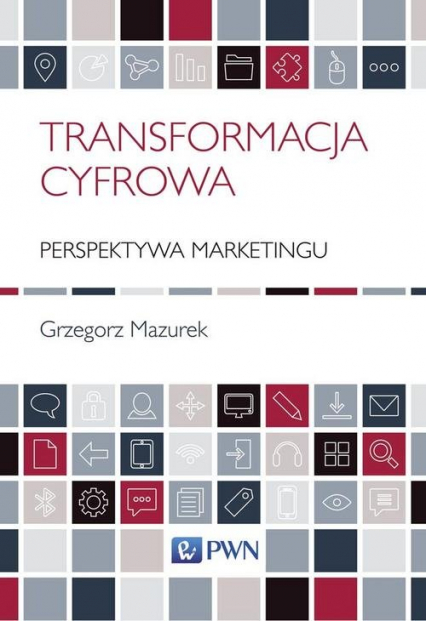 Transformacja cyfrowa perspektywa marketingu - Grzegorz Mazurek | okładka