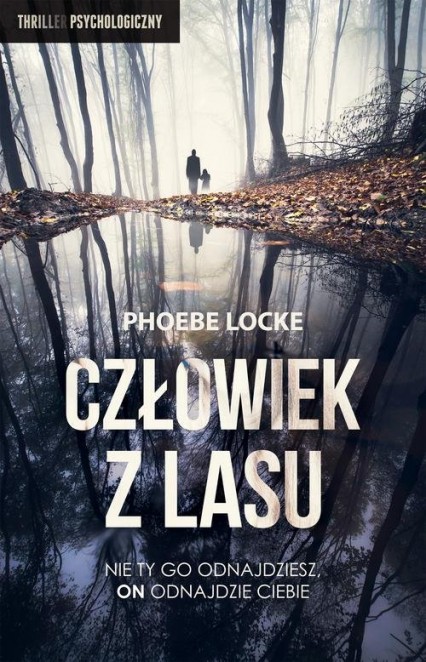Człowiek z Lasu - Phoebe Locke | okładka