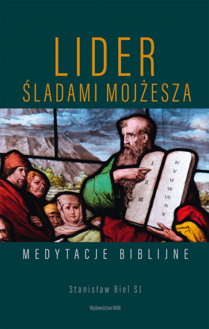 Lider Śladami Mojżesza Medytacje biblijne - Stanisław Biel | okładka