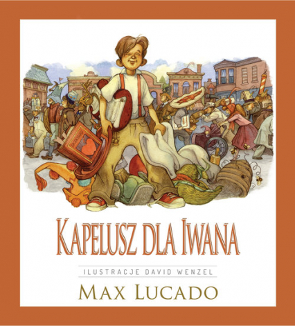 Kapelusz dla Iwana - Lucado Max | okładka