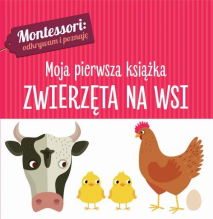 Montessori Moja pierwsza książka Zwierzęta na wsi - Chiara Piroddi | okładka