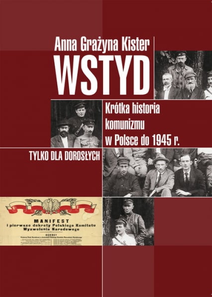 Wstyd Krótka historia komunizmu w Polsce do 1945 r. - Kister Anna Grażyna | okładka