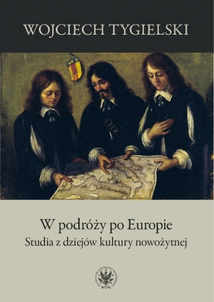 W podróży po Europie Studia z dziejów kultury nowożytnej - Wojciech Tygielski | okładka