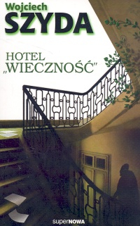 Hotel Wieczność - Wojciech Szyda | okładka
