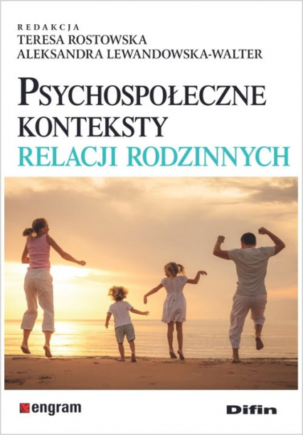 Psychospołeczne konteksty relacji rodzinnych - Lewandowska-Walter Aleksandra, Rostowska Teresa | okładka