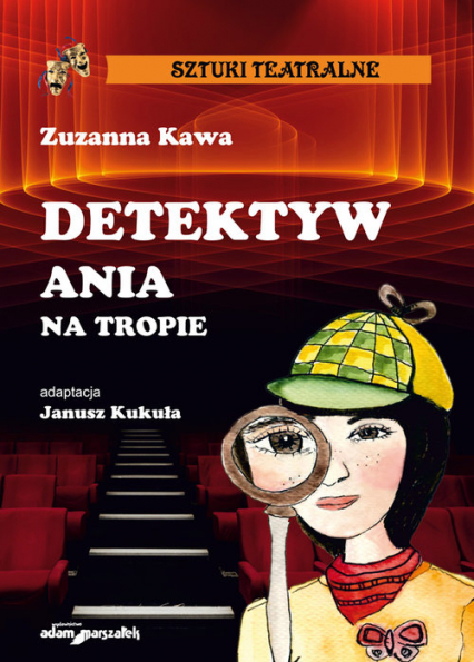 Detektyw Ania na tropie adaptacja Janusz Kukuła - Zuzanna Kawa | okładka