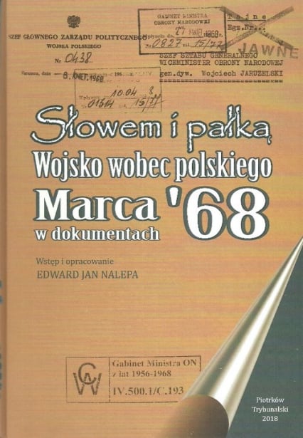Słowem i pałką Wojsko wobec polskiego marca 68 w dokumentach - Nalepa Edward Jan | okładka