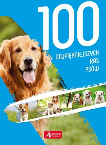 100 najpiękniejszych ras psów - Agnieszka Nojszewska | okładka
