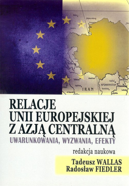 Relacje Unii Europejskiej z Azją Centralną -  | okładka