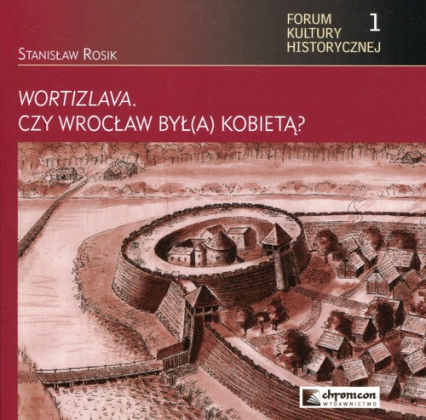 Wortizlava czy Wrocław był(a) kobietą? - Rosik Stanisław | okładka