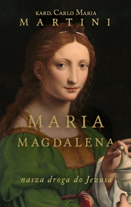 Maria Magdalena Nasza droga do Jezusa - Martini Carlo Maria | okładka