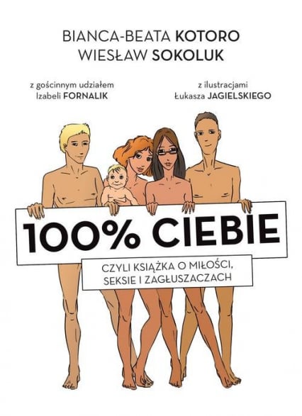 100% ciebie, czyli książka o miłości, seksie i zagłuszaczach - Kotoro Bianka-Beata, Sokoluk Wiesław | okładka