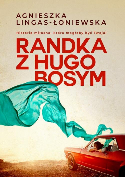 Randka z Hugo Bosym - Agnieszka Lingas-Łoniewska | okładka