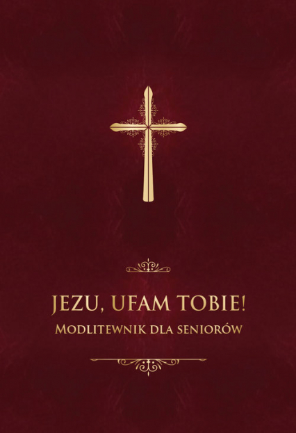 Jezu, ufam Tobie! Modlitewnik dla seniorów - Jerzy Stranz | okładka