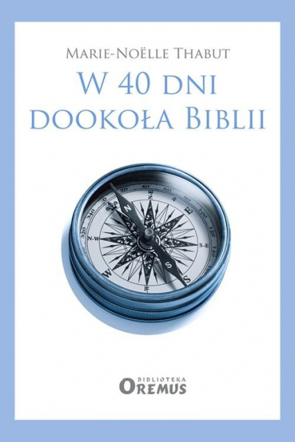 W 40 dni dookoła Biblii - Marie-Noëlle Thabut | okładka