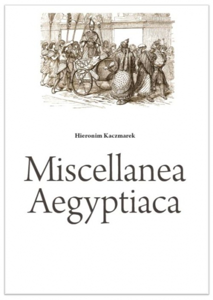 Miscellanea Aegyptiaca - Hieronim Kaczmarek | okładka
