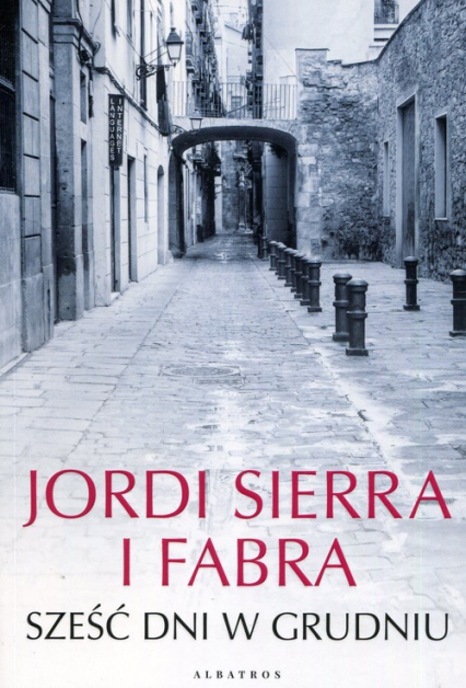Sześć dni w grudniu - Fabra Jordi Sierra | okładka