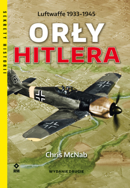 Orły Hitlera Luftwaffe 1933-1945 - Chris McNab | okładka