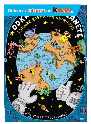 Odkryj swoją planetę (i stwórz kosmiczną animację) - Robert Trojanowski | okładka