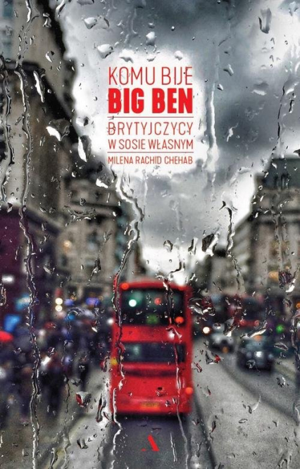 Komu bije Big Ben Brytyjczycy w sosie własnym - Rachid Chehab Milena | okładka