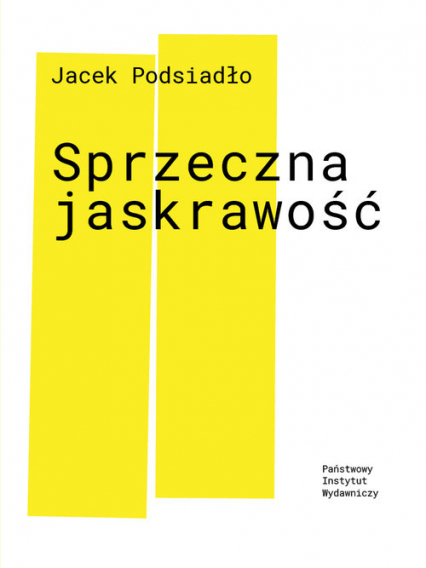 Sprzeczna jaskrawość - Jacek Podsiadło | okładka