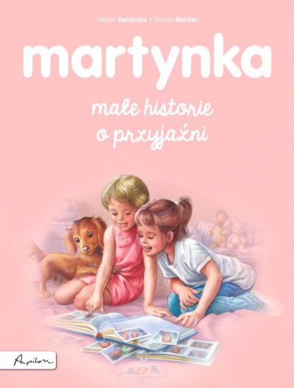 Martynka. Małe historie o przyjaźni - Gilbert Delahaye | okładka