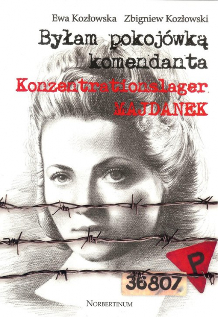 Byłam pokojówką komendanta - Kozłowska E., Kozłowski Z. | okładka