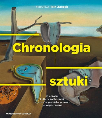 Chronologia sztuki Oś czasu kultury zachodniej od czasów prehistorycznych po współczesne -  | okładka