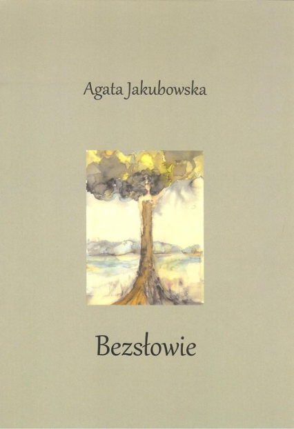 Bezsłowie - Agata Jakubowska | okładka