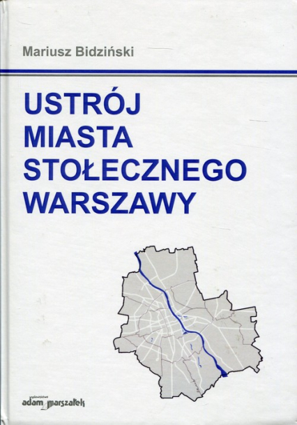 Ustrój miasta stołecznego Warszawy - Mariusz Bidziński | okładka