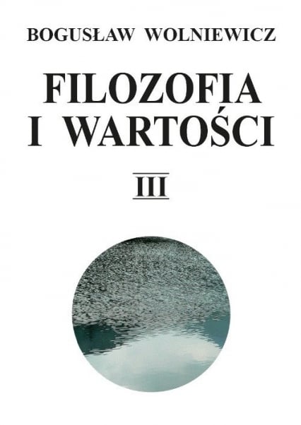 Filozofia i wartości Tom 3 - Bogusław Wolniewicz | okładka