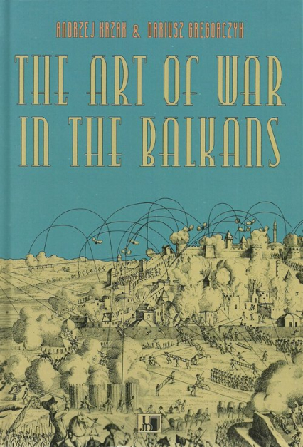 The Art of War in the Balkans - Grzegorczyk Dariusz | okładka