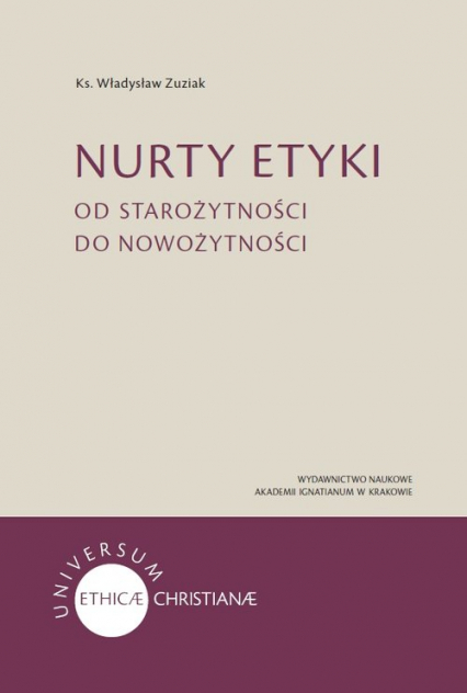 Nurty etyki Od starożytności do nowożytności - Władysław Zuziak | okładka