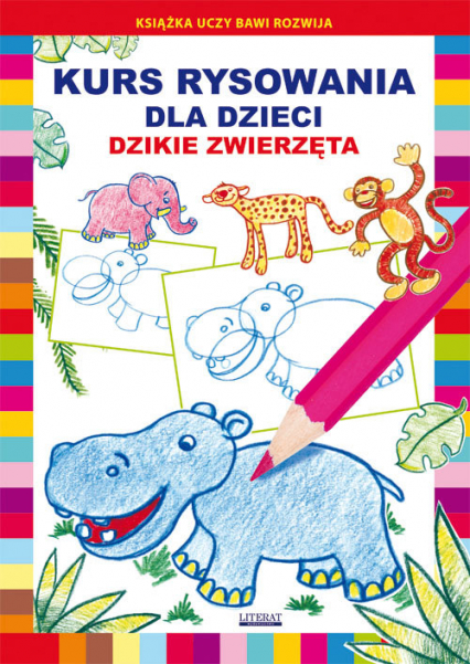 Kurs rysowania dla dzieci Dzikie zwierzęta - Jagielski Mateusz, Pruchnicki Krystian | okładka