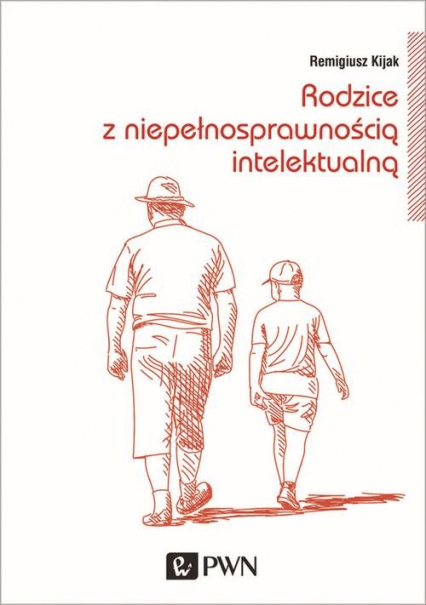 Rodzice z niepełnosprawnością intelektualną Trudne drogi adaptacji - Remigiusz Kijak | okładka