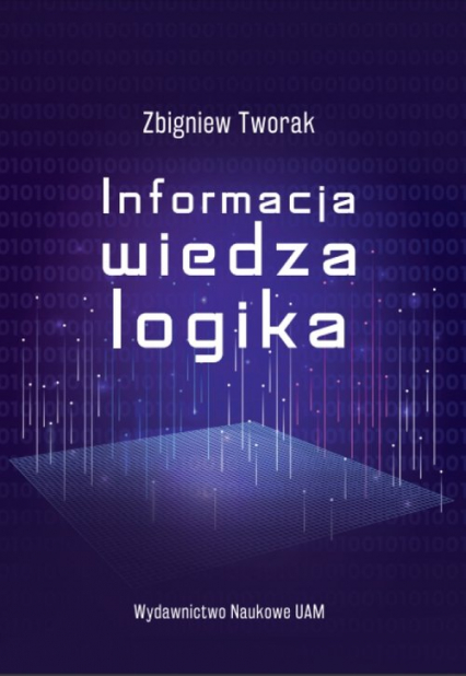 Informacja, wiedza, logika - Zbigniew Tworak | okładka