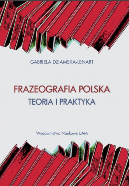 Frazeografa polska Teoria i praktyka - Gabriela Dziamska-Lenart | okładka