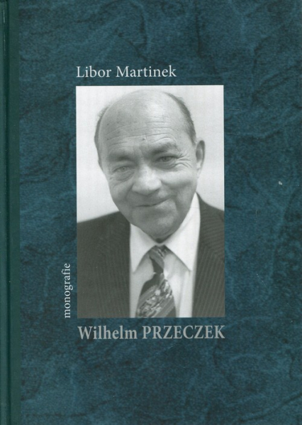 Wilhelm Przeczek monografie - Libor Martinek | okładka
